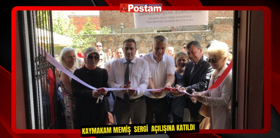 Kaymakam Memiş  sergi  açılışına katıldı  