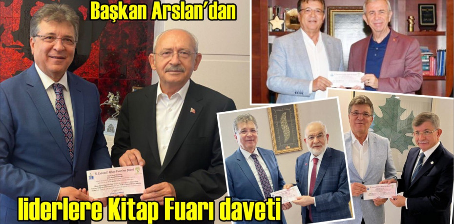 Başkan Arslan’dan liderlere Kitap Fuarı daveti