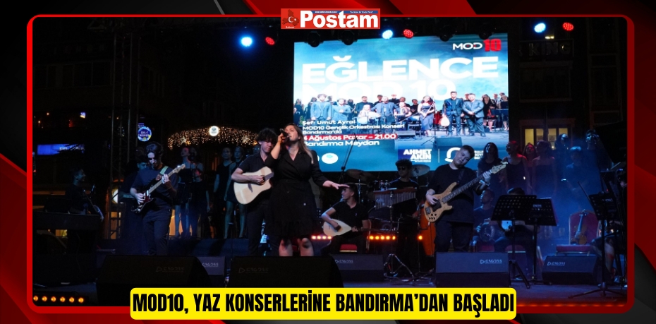 MOD10, yaz konserlerine Bandırma’dan başladı