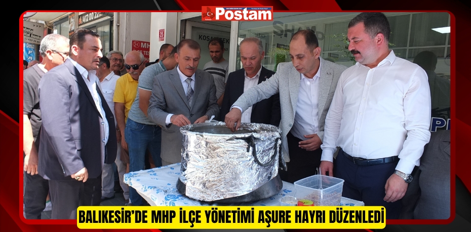 Balıkesir’de MHP İlçe yönetimi aşure hayrı düzenledi  