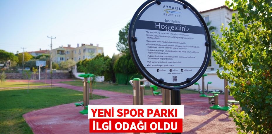 YENİ SPOR PARKI İLGİ ODAĞI OLDU