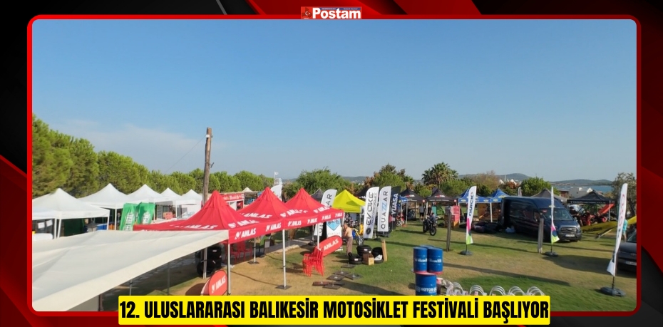 12. ULUSLARARASI BALIKESİR MOTOSİKLET FESTİVALİ BAŞLIYOR