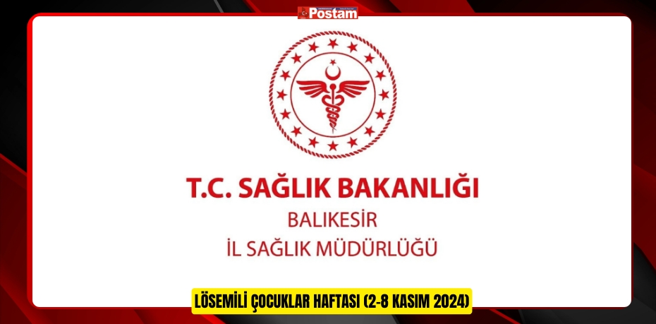 LÖSEMİLİ ÇOCUKLAR HAFTASI (2-8 KASIM 2024)