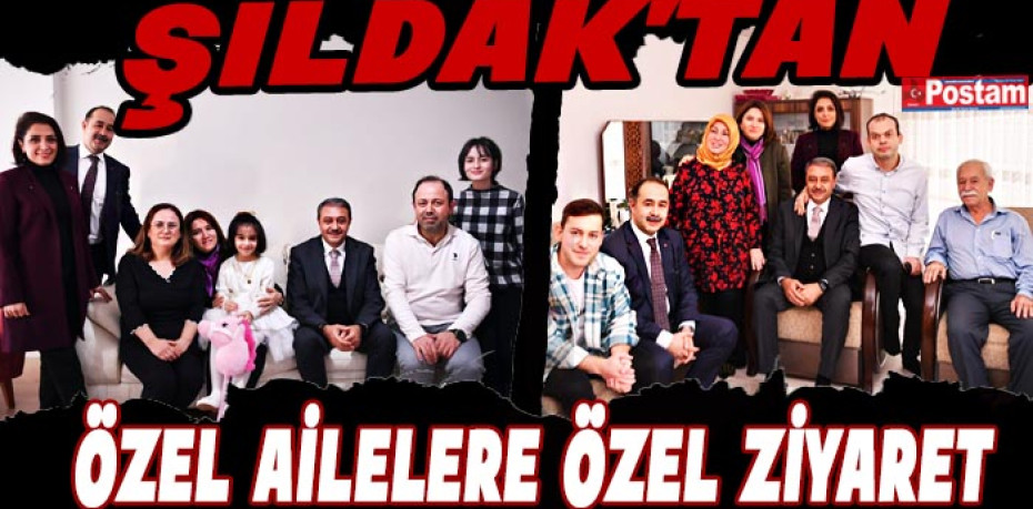 Şıldak'tan Özel Ailelere Özel Ziyaret