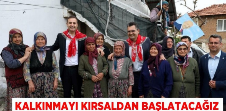 KALKINMAYI KIRSALDAN BAŞLATACAĞIZ