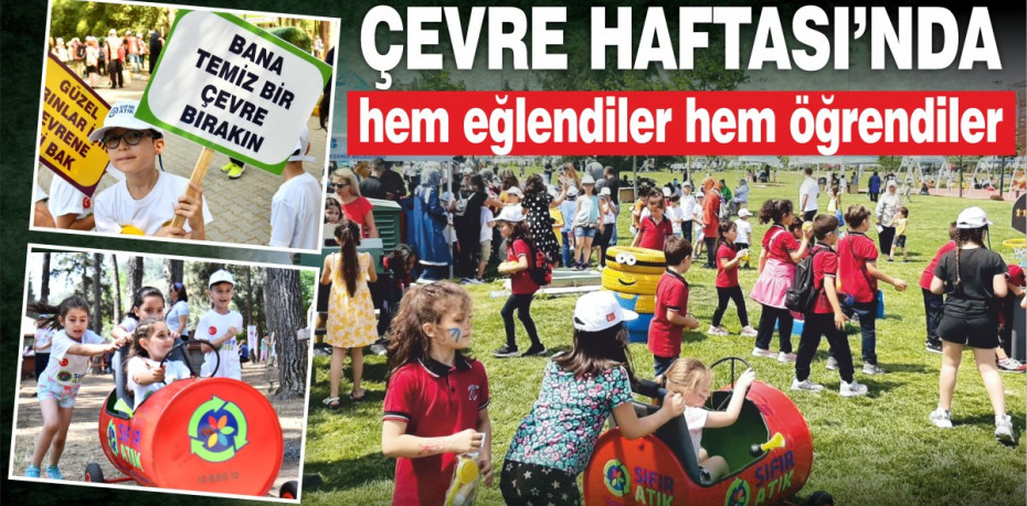 Çevre Haftası’nda hem  eğlendiler hem öğrendiler