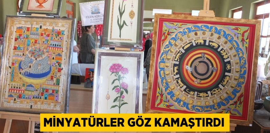 Minyatürler göz kamaştırdı