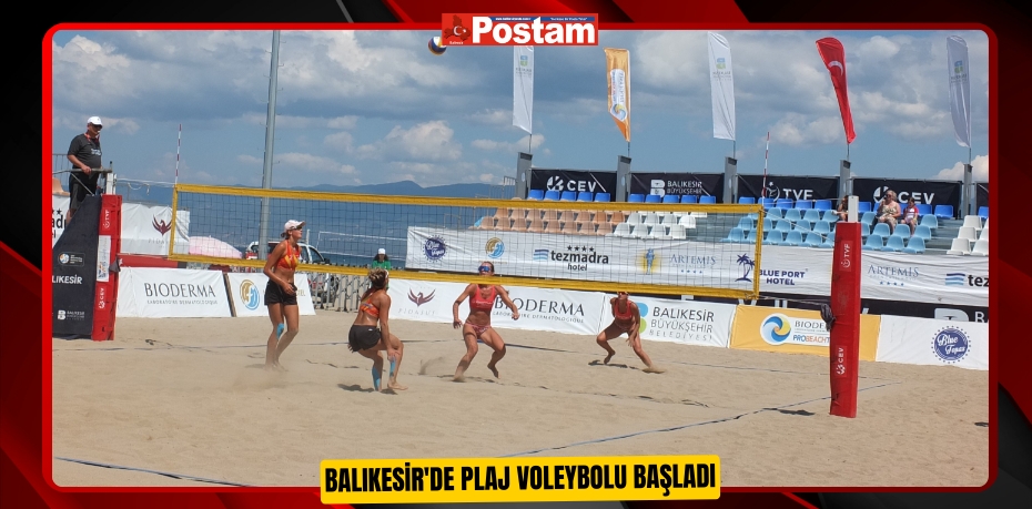 Balıkesir'de Plaj Voleybolu başladı  