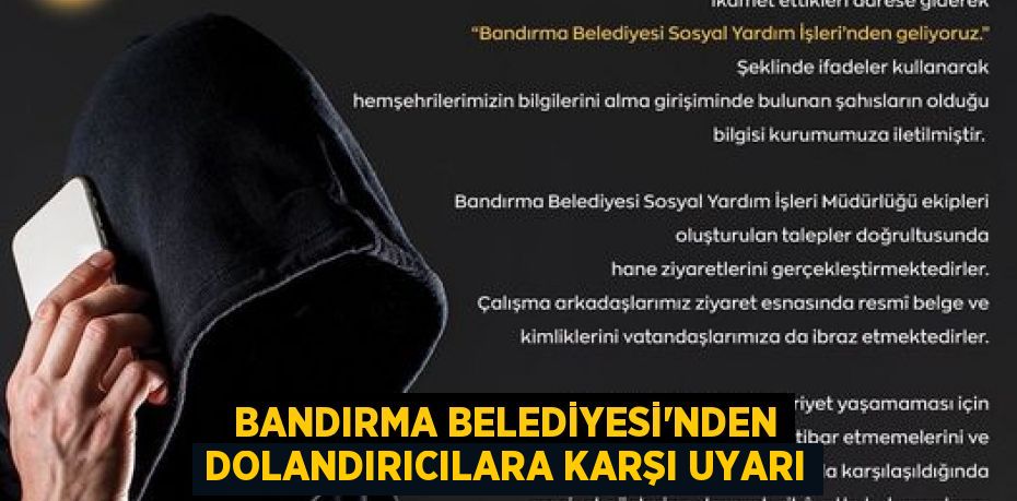 Bandırma Belediyesi'nden dolandırıcılara karşı uyarı