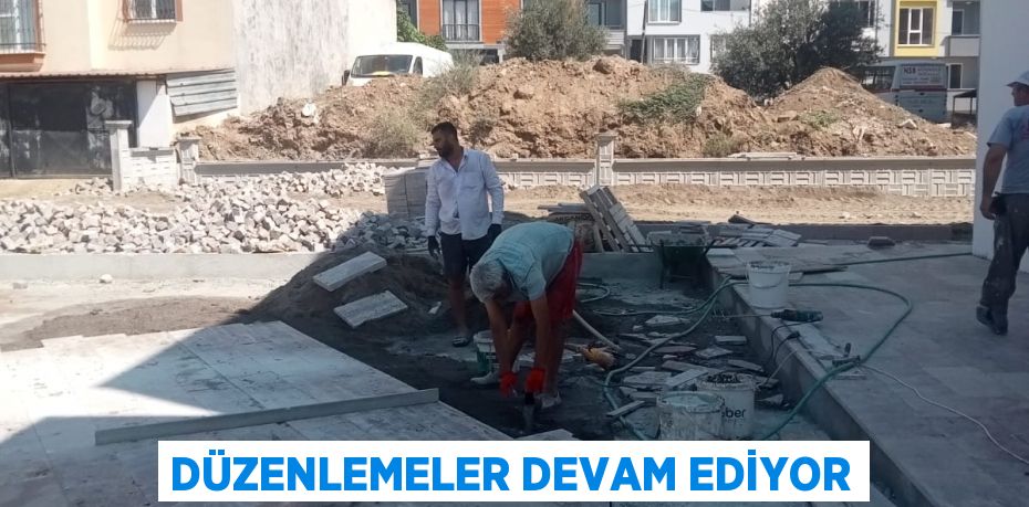 Düzenlemeler devam ediyor