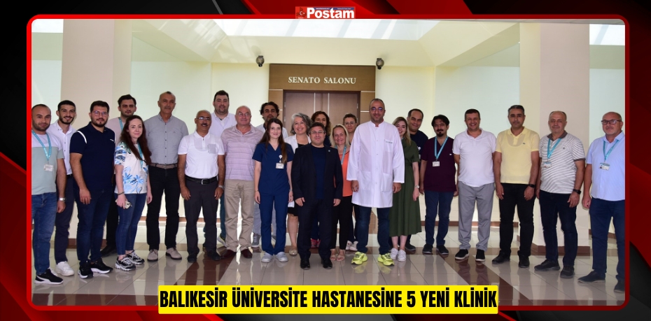 Balıkesir Üniversite Hastanesine 5 yeni klinik