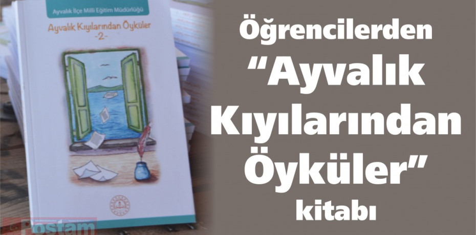 Öğrencilerden “Ayvalık Kıyılarından Öyküler” kitabı