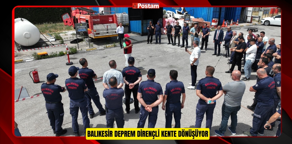 BALIKESİR DEPREM DİRENÇLİ KENTE DÖNÜŞÜYOR