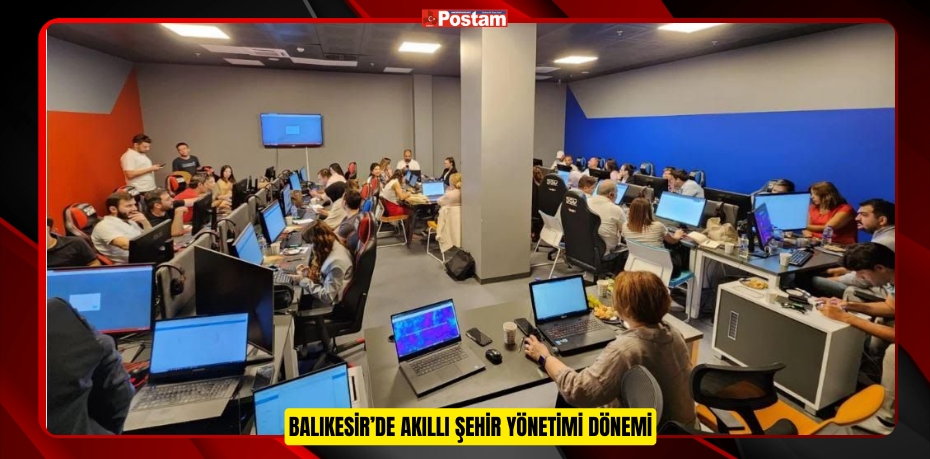 BALIKESİR’DE AKILLI ŞEHİR YÖNETİMİ DÖNEMİ