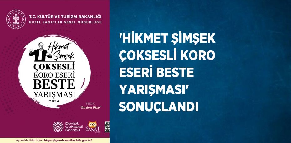 'HİKMET ŞİMŞEK ÇOKSESLİ KORO ESERİ BESTE YARIŞMASI' SONUÇLANDI