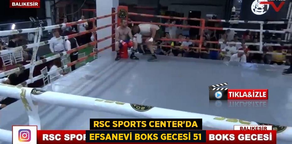 RSC SPORTS CENTER'DA EFSANEVİ BOKS GECESİ 51