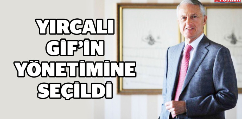 YIRCALI GİF’İN YÖNETİMİNE SEÇİLDİ