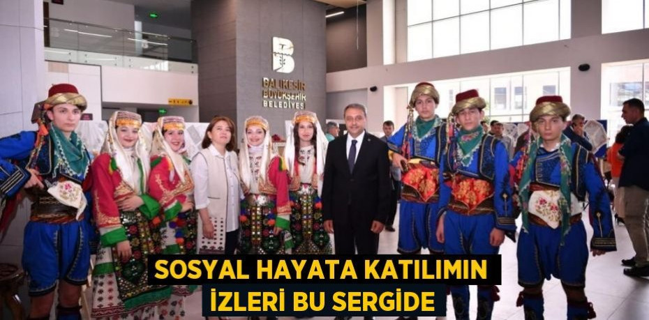 Sosyal Hayata Katılımın İzleri Bu Sergide