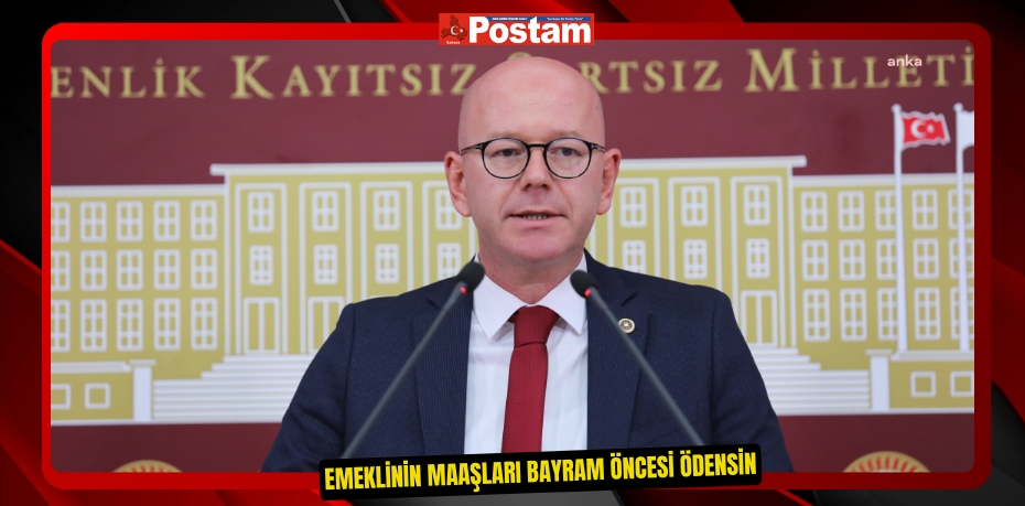 EMEKLİNİN MAAŞLARI BAYRAM ÖNCESİ ÖDENSİN