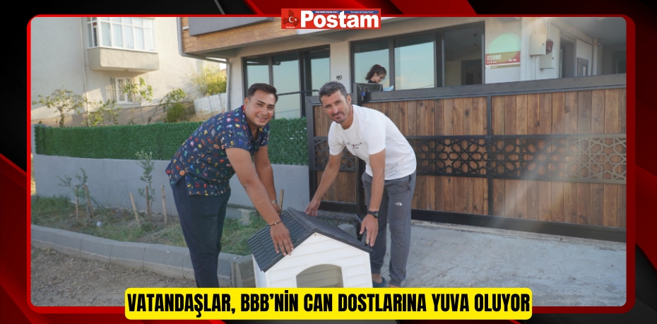 Vatandaşlar, BBB’nin can dostlarına yuva oluyor