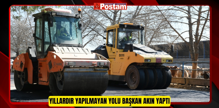 Yıllardır yapılmayan yolu Başkan Akın yaptı