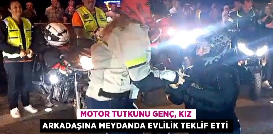 Motor tutkunu genç, kız arkadaşına meydanda evlilik teklif etti