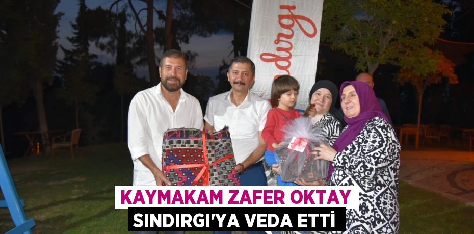 Kaymakam Zafer Oktay Sındırgı'ya veda etti