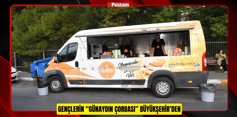 Gençlerin “Günaydın Çorbası” Büyükşehir’den