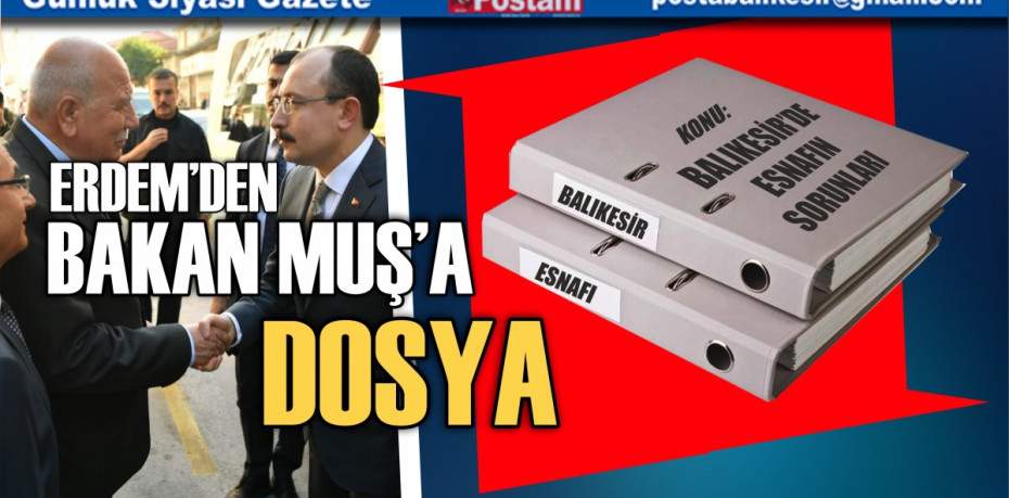 ERDEM’DEN BAKAN MUŞ’A DOSYA