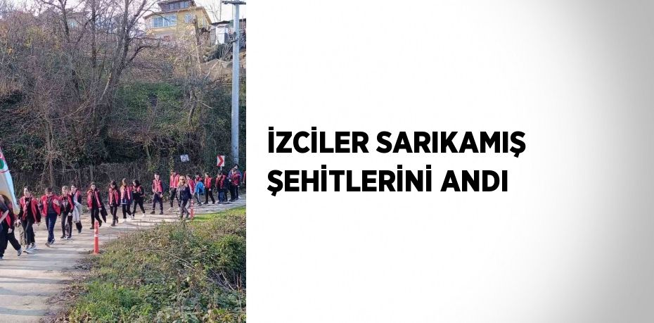 İZCİLER SARIKAMIŞ ŞEHİTLERİNİ ANDI