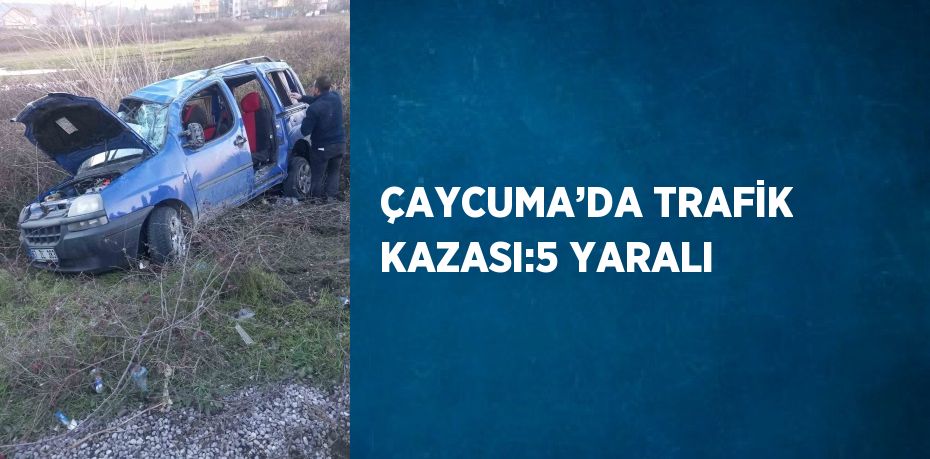 ÇAYCUMA’DA TRAFİK KAZASI:5 YARALI