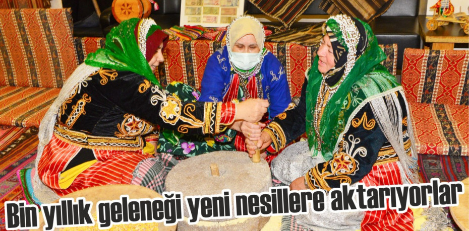 Bin yıllık geleneği yeni nesillere aktarıyorlar