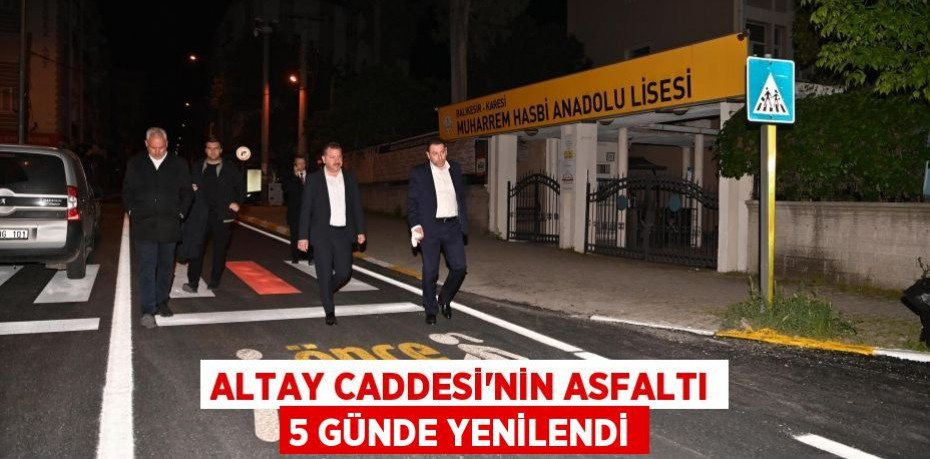 Altay Caddesi’nin asfaltı 5 günde yenilendi