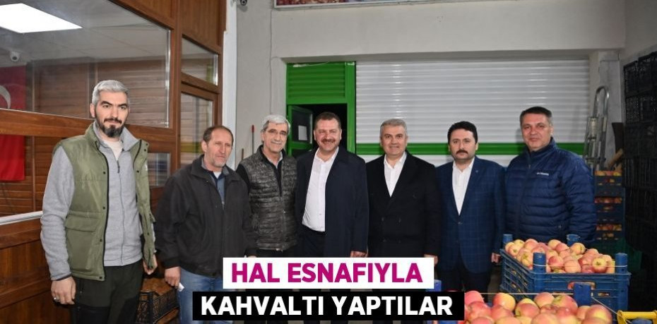 Hal esnafıyla kahvaltı yaptılar