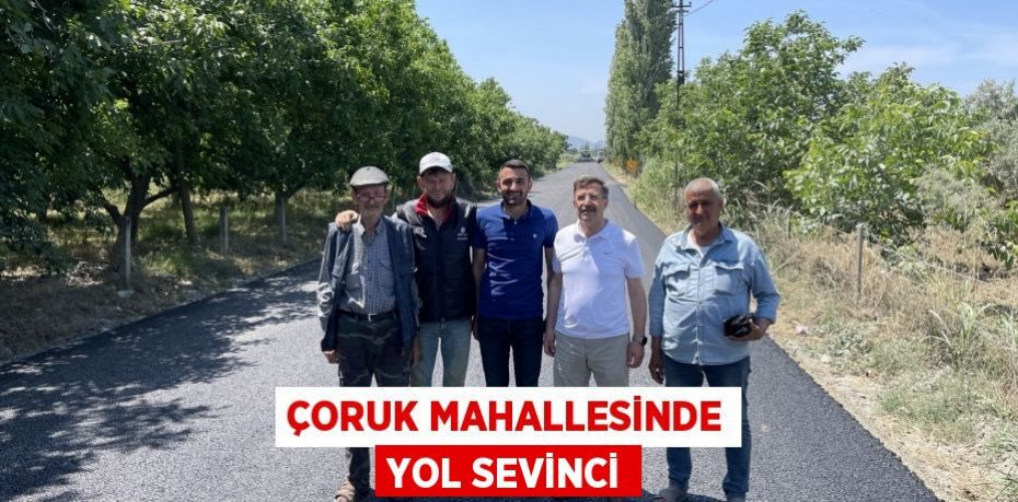 Çoruk Mahallesinde yol sevinci