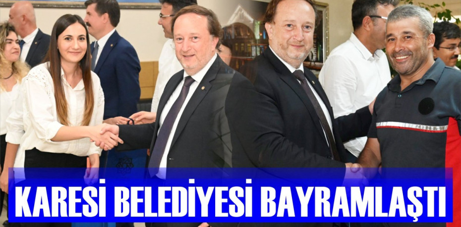 KARESİ BELEDİYESİ BAYRAMLAŞTI