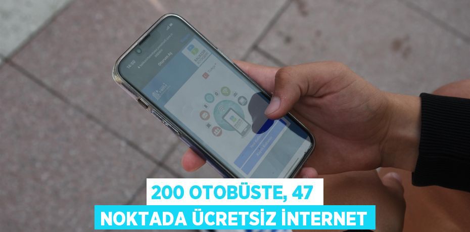 200 otobüste, 47 noktada ücretsiz internet