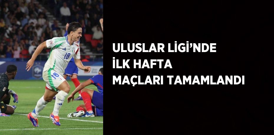 ULUSLAR LİGİ’NDE İLK HAFTA MAÇLARI TAMAMLANDI