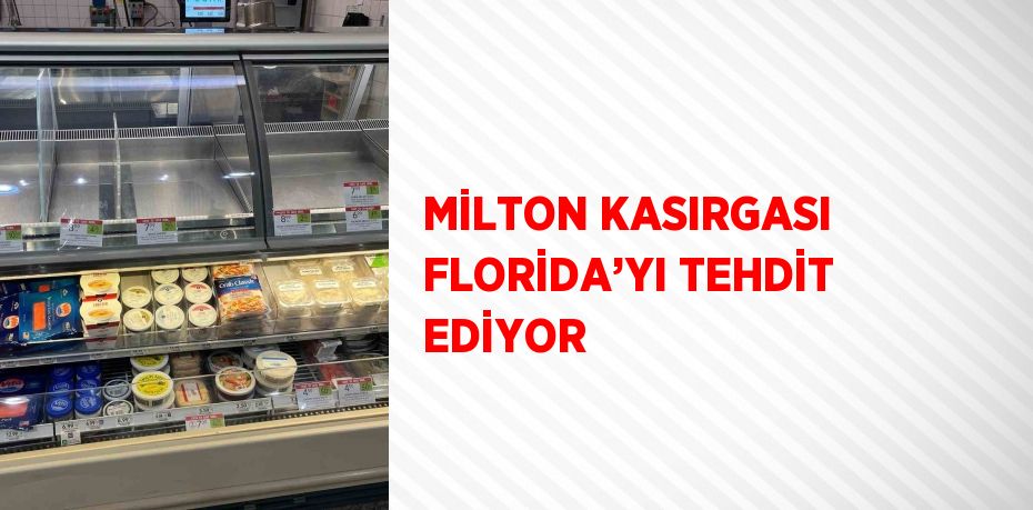 MİLTON KASIRGASI FLORİDA’YI TEHDİT EDİYOR