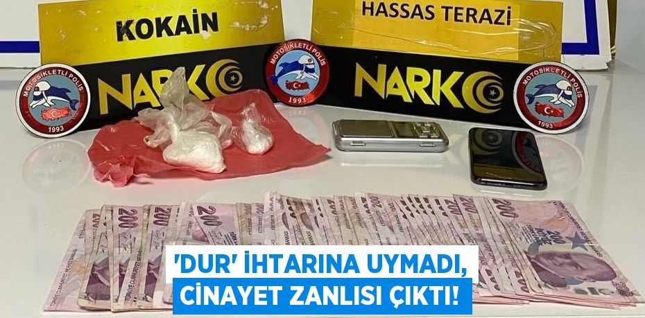 'Dur' ihtarına uymadı, cinayet zanlısı çıktı!