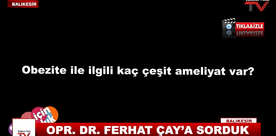 OPR  DR  FERHAT ÇAY’A SORDUK 2