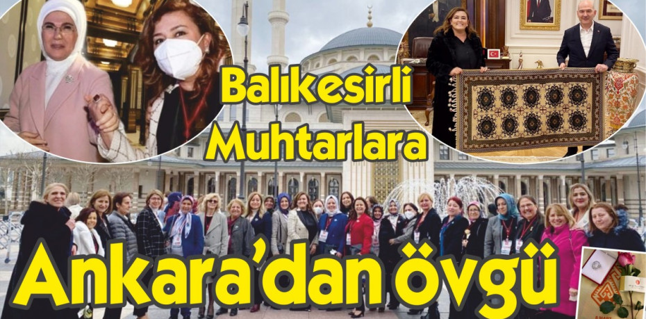 Balıkesirli Muhtarlara Ankara'dan övgü