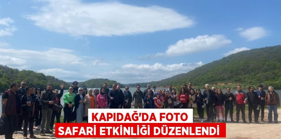 Kapıdağ'da foto safari etkinliği düzenlendi