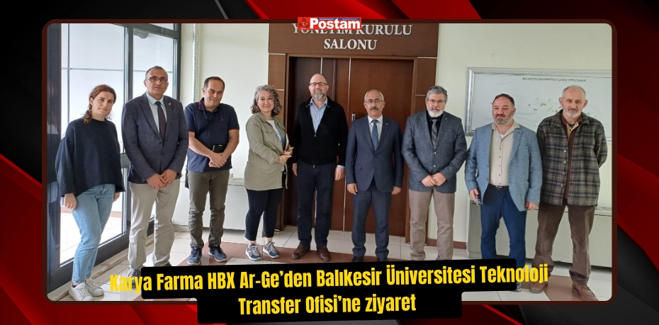 Karya Farma HBX Ar-Ge’den Balıkesir Üniversitesi Teknoloji Transfer Ofisi’ne ziyaret  