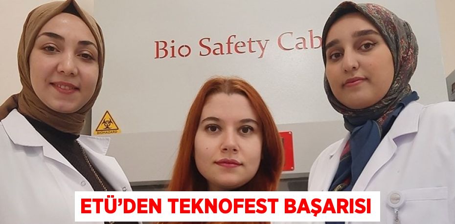 ETÜ’DEN TEKNOFEST BAŞARISI