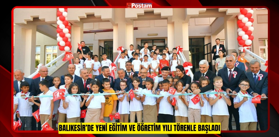 Balıkesir’de yeni Eğitim ve Öğretim yılı törenle başladı  