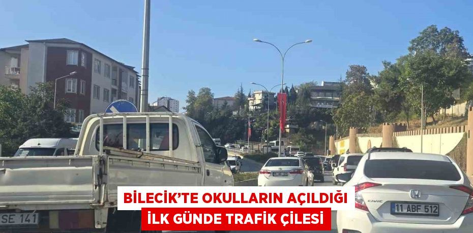 BİLECİK’TE OKULLARIN AÇILDIĞI İLK GÜNDE TRAFİK ÇİLESİ