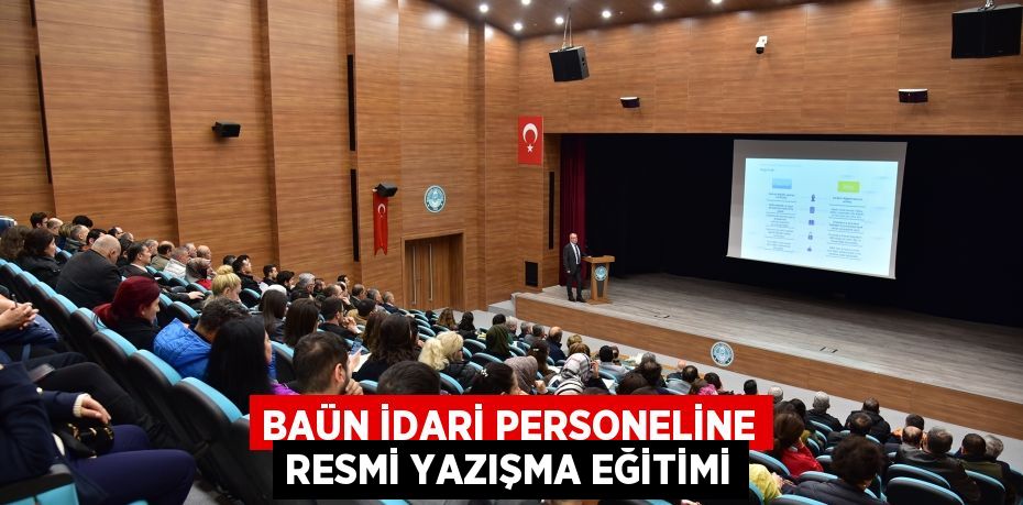 BAÜN İdari Personeline Resmi Yazışma Eğitimi