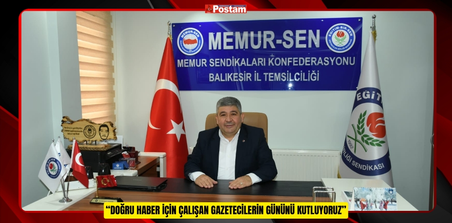 “DOĞRU HABER İÇİN ÇALIŞAN GAZETECİLERİN GÜNÜNÜ KUTLUYORUZ”