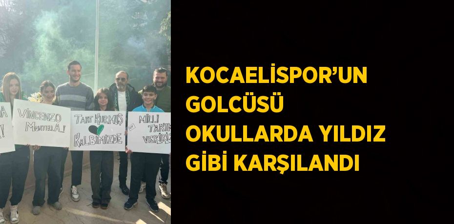 KOCAELİSPOR’UN GOLCÜSÜ OKULLARDA YILDIZ GİBİ KARŞILANDI